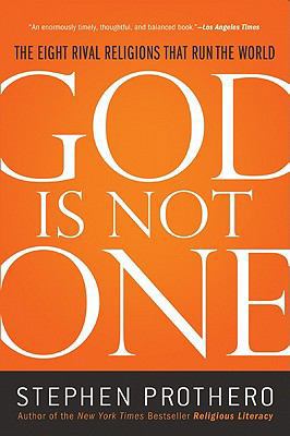 God Is Not One: The Eight Rival Religions That ... 0061571288 Book Cover