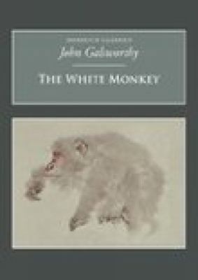 The White Monkey. John Galsworthy 1845880587 Book Cover