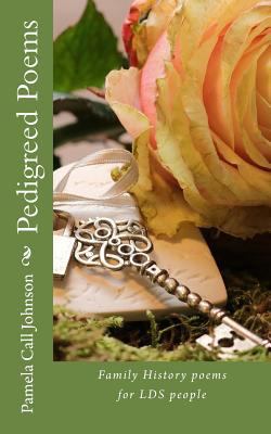 Pedigreed Poems: Poems for LDS history buffs 1979351929 Book Cover