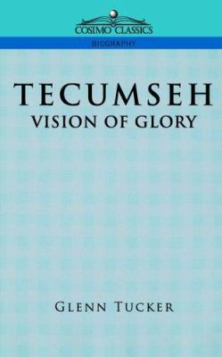 Tecumseh: A Vision of Glory 1596052074 Book Cover