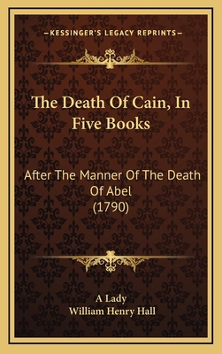 The Death Of Cain, In Five Books: After The Man... 1165828162 Book Cover