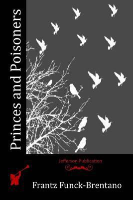 Princes and Poisoners 1532706111 Book Cover