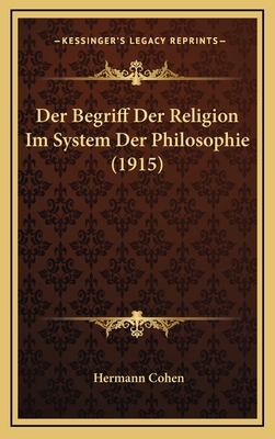 Der Begriff Der Religion Im System Der Philosop... [German] 1167795725 Book Cover