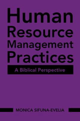 Human Resource Management Practices: A Biblical... 1543742289 Book Cover