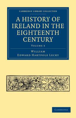 A History of Ireland in the Eighteenth Century 1108024467 Book Cover