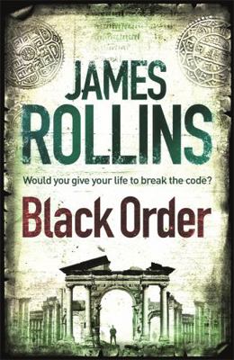 Black Order. James Rollins 1409117502 Book Cover