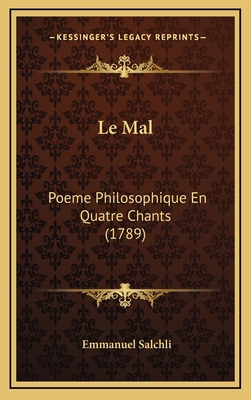 Le Mal: Poeme Philosophique En Quatre Chants (1... [French] 1166385906 Book Cover