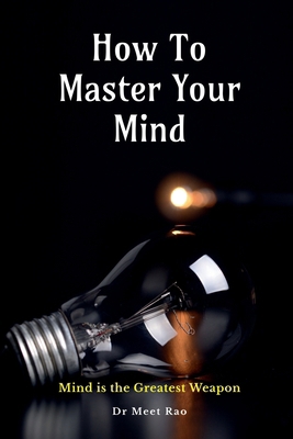 How To Master Your Mind: Mind is the Greatest W... B0D8F7DQVK Book Cover