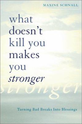 What Doesn't Kill You Makes You Stronger 0738207322 Book Cover