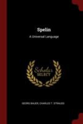 Spelin: A Universal Language 1376135981 Book Cover