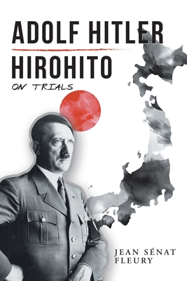 Adolf Hitler: Hirohito: On Trials 1796079804 Book Cover