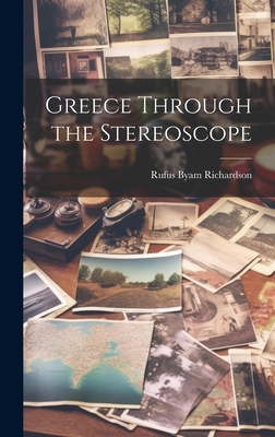 Greece Through the Stereoscope 1020354402 Book Cover