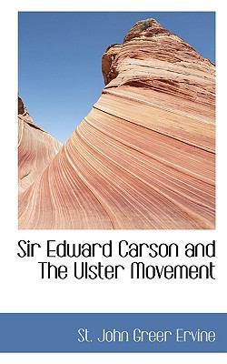 Sir Edward Carson and the Ulster Movement 1116138891 Book Cover