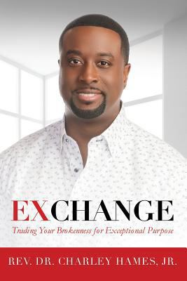 Exchange: Trading Your Brokenness for Exception... 1532336993 Book Cover