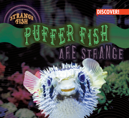 Puffer Fish Are Strange 1978528426 Book Cover