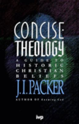 Concise Theology: A Guide to Historic Christian... 085111153X Book Cover