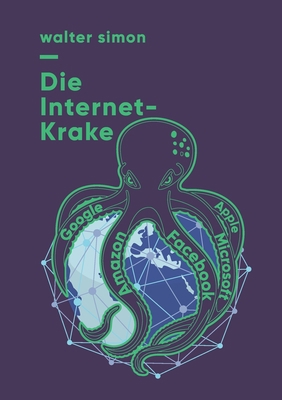 Die Internet-Krake: Google, Amazon, Facebook, A... [German] 3738605002 Book Cover