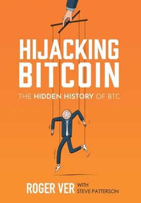 Hijacking Bitcoin: The Hidden History of BTC            Book Cover