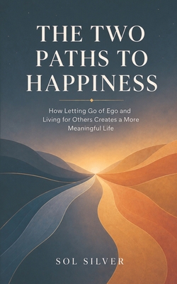 The Two Paths to Happiness B0HJKDXBZJ Book Cover