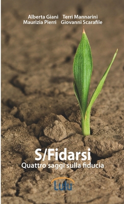 S/Fidarsi. Quattro saggi sulla fiducia [Italian] 1471026493 Book Cover