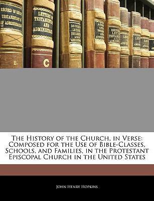 The History of the Church, in Verse: Composed f... 1145342655 Book Cover