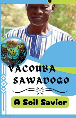 Yacouba Sawadogo: A Soil Savior: Meet the Farme... B0CQXQ3D9J Book Cover