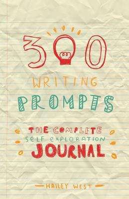 300 Writing Prompts: The Complete Self Explorat... 1548657336 Book Cover