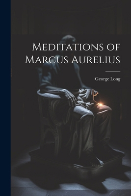 Meditations of Marcus Aurelius 1022896601 Book Cover