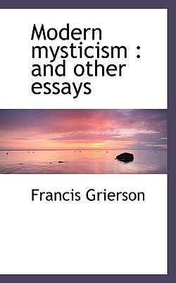 Modern Mysticism: And Other Essays 1113831561 Book Cover