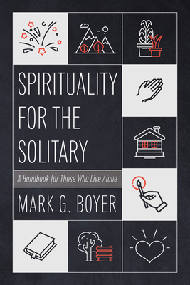 Spirituality for the Solitary: A Handbook for T... 1666777277 Book Cover