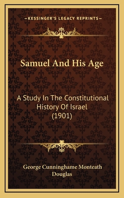 Samuel And His Age: A Study In The Constitution... 1165032694 Book Cover