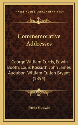 Commemorative Addresses: George William Curtis,... 1168209374 Book Cover
