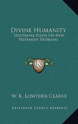 Divine Humanity: Doctrinal Essays on New Testam... 1164489062 Book Cover