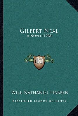 Gilbert Neal: A Novel (1908) 1166477932 Book Cover