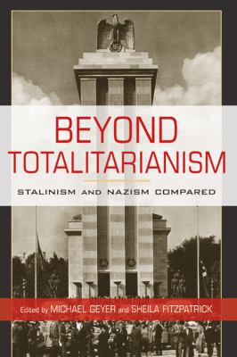 Beyond Totalitarianism: Stalinism and Nazism Co... B007CJJ5XA Book Cover