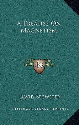A Treatise on Magnetism 1163222275 Book Cover