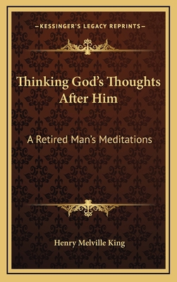Thinking God's Thoughts After Him: A Retired Ma... 1163578452 Book Cover