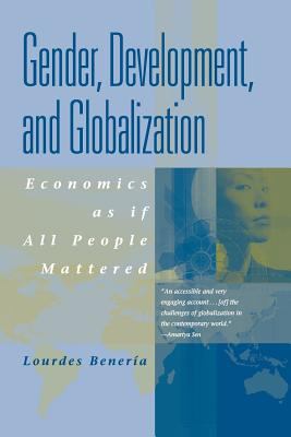Gender, Development, and Globalization: Economi... 0415927072 Book Cover
