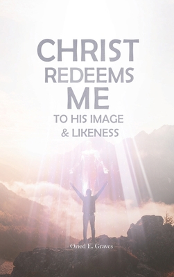 Christ Redeems Me To His Image and Likeness B0DVMG3HQH Book Cover
