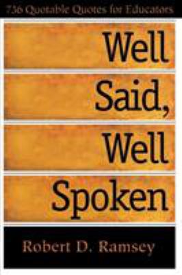 Well Said, Well Spoken: 736 Quotable Quotes for... 0761977708 Book Cover