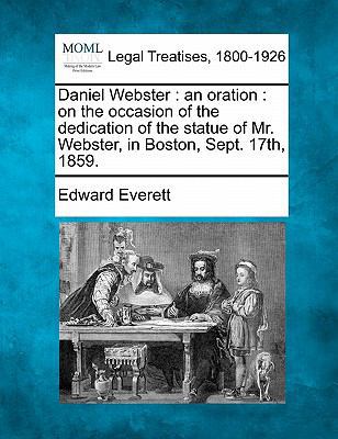 Daniel Webster: An Oration: On the Occasion of ... 1240009607 Book Cover