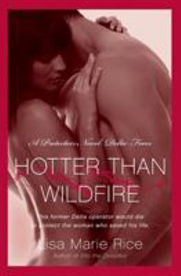 Hotter Than Wildfire: A Protectors Novel: Delta... 006180827X Book Cover