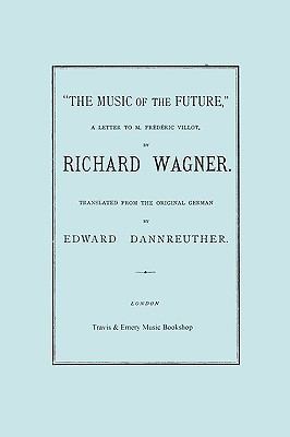 The Music of the Future, a Letter to Frederic V... 1849550832 Book Cover