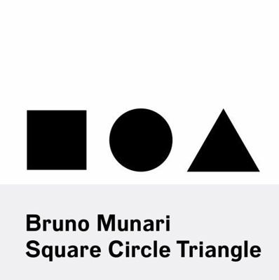 Bruno Munari: Circle Square Triangle 1616894121 Book Cover