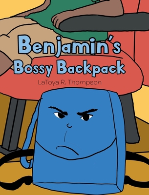 Benjamin's Bossy Backpack 1649525109 Book Cover