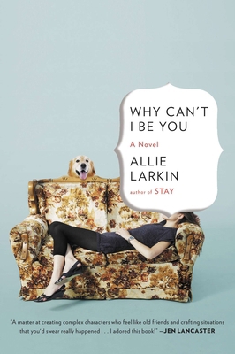 Why Can't I Be You: A Novel 0452298377 Book Cover
