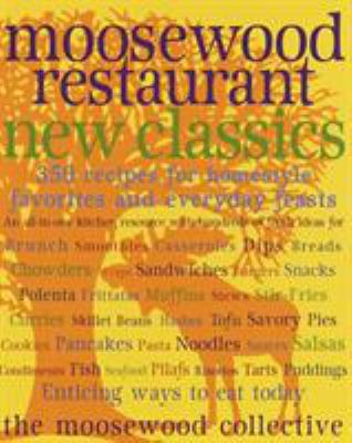 Moosewood Restaurant New Classics: 350 Recipes ... 0609802410 Book Cover