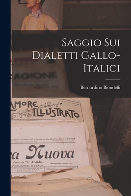 Saggio Sui Dialetti Gallo-Italici [Italian] 1016817029 Book Cover