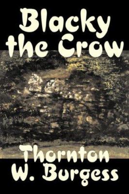 Blacky the Crow by Thornton Burgess, Fiction, A... 1598184709 Book Cover