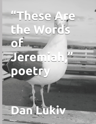 "These Are the Words of Jeremiah," poetry B08BDVN5BT Book Cover